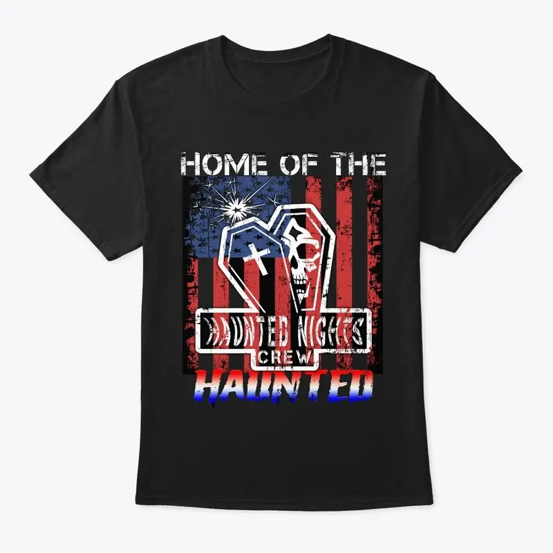 Home Of The Haunted 4th Of July Shirt 